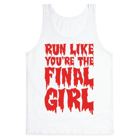 Run Like You're The Final Girl Tank Top